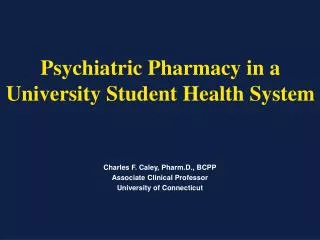Psychiatric Pharmacy in a University Student Health System