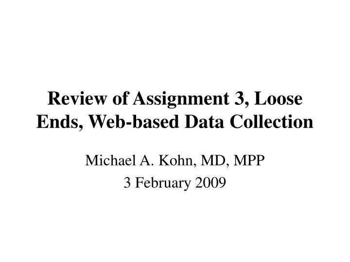 review of assignment 3 loose ends web based data collection