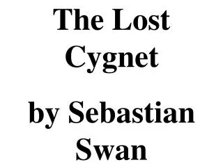 The Lost Cygnet by Sebastian Swan