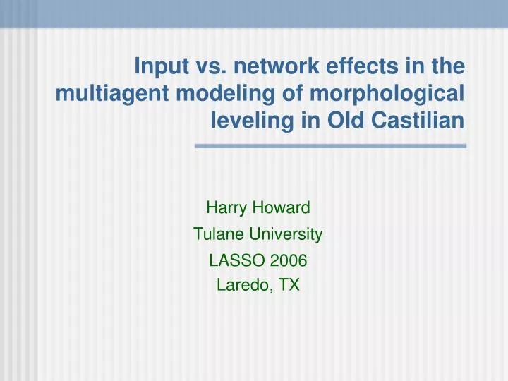 input vs network effects in the multiagent modeling of morphological leveling in old castilian