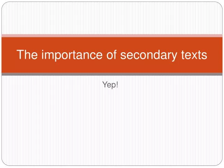 the importance of secondary texts