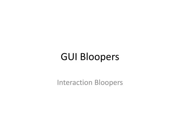 gui bloopers