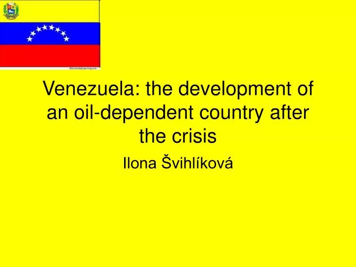 venezuela the development of an oil dependent country after the crisis