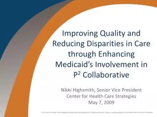 Improving Quality and Reducing Disparities in Care through Enhancing Medicaid’s Involvement in P 2 Collaborative