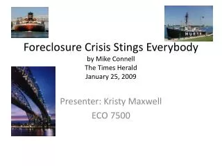 Foreclosure Crisis Stings Everybody by Mike Connell The Times Herald January 25, 2009