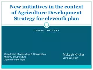 New initiatives in the context of Agriculture Development Strategy for eleventh plan