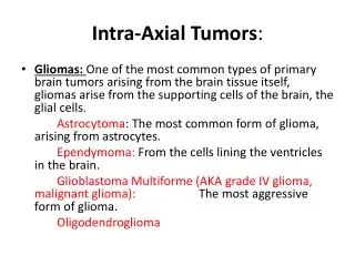 Intra-Axial Tumors :