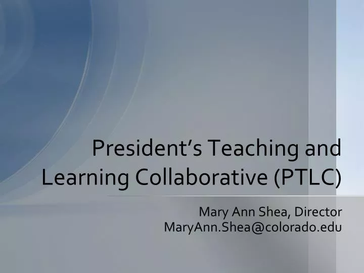 president s teaching and learning collaborative ptlc