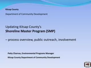 Kitsap County Department of Community Development Updating Kitsap County’s Shoreline Master Program (SMP) – process ove