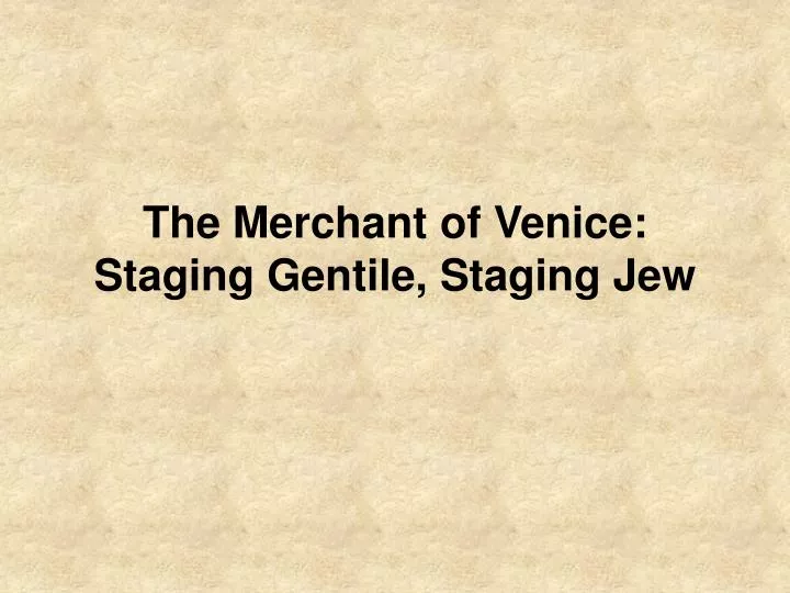 the merchant of venice staging gentile staging jew