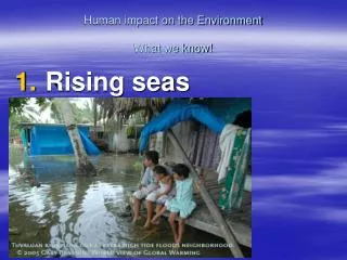 Human impact on the Environment What we know!