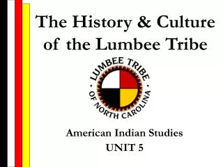 The History &amp; Culture of the Lumbee Tribe