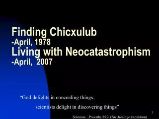 Finding Chicxulub -April, 1978 Living with Neocatastrophism -April, 2007