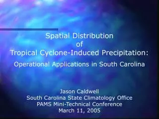 Spatial Distribution of Tropical Cyclone-Induced Precipitation: Operational Applications in South Carolina