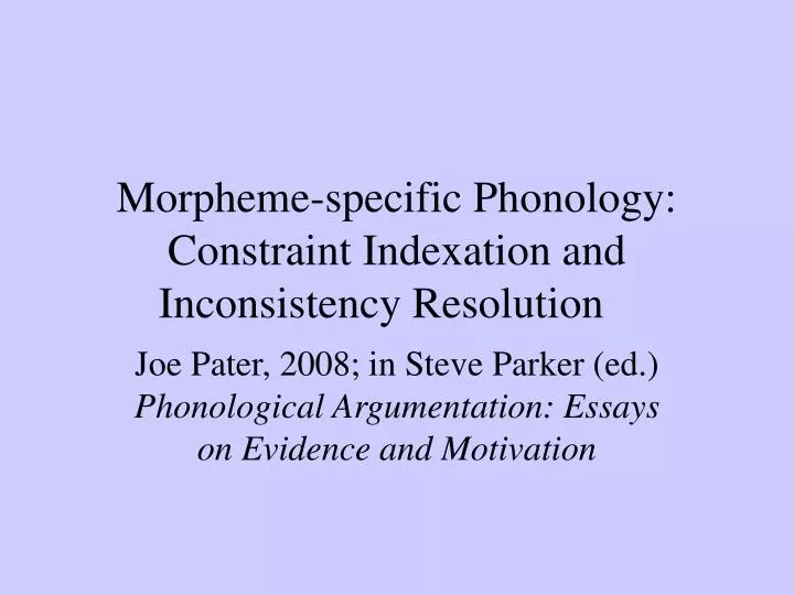 morpheme specific phonology constraint indexation and inconsistency resolution