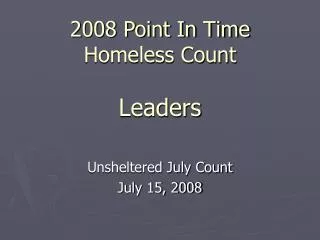 2008 Point In Time Homeless Count Leaders