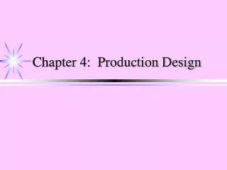 Chapter 4: Production Design