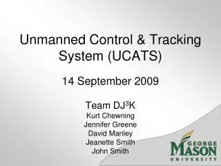 Unmanned Control &amp; Tracking System (UCATS)