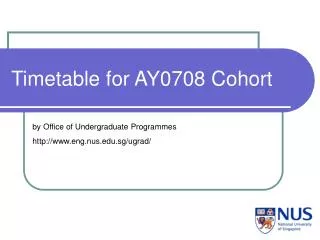 Timetable for AY0708 Cohort