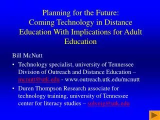 Planning for the Future: Coming Technology in Distance Education With Implications for Adult Education