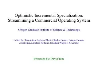 Optimistic Incremental Specialization: Streamlining a Commercial Operating System