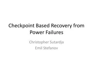 Checkpoint Based Recovery from Power Failures