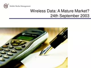 Wireless Data: A Mature Market? 24th September 2003