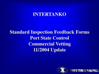 INTERTANKO Standard Inspection Feedback Forms Port State Control Commercial Vetting 11/2004 Update