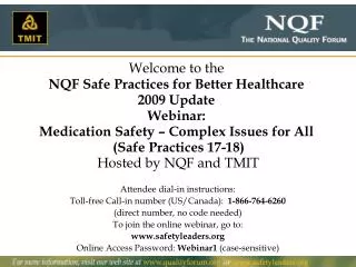 Welcome to the NQF Safe Practices for Better Healthcare 2009 Update Webinar: Medication Safety – Complex Issues for A