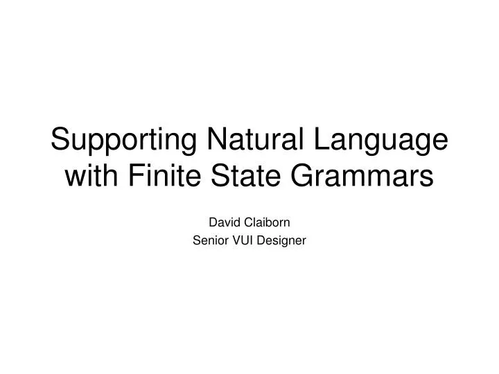 supporting natural language with finite state grammars