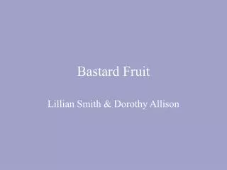 Bastard Fruit