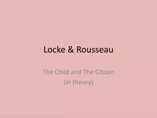 Locke &amp; Rousseau