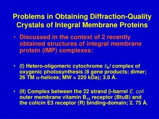 Problems in Obtaining Diffraction-Quality Crystals of Integral Membrane Proteins