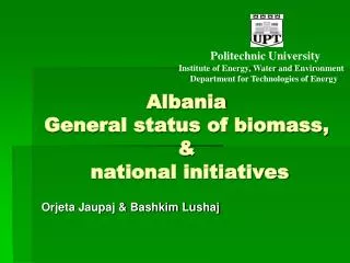 Albania General status of biomass, &amp; national initiatives