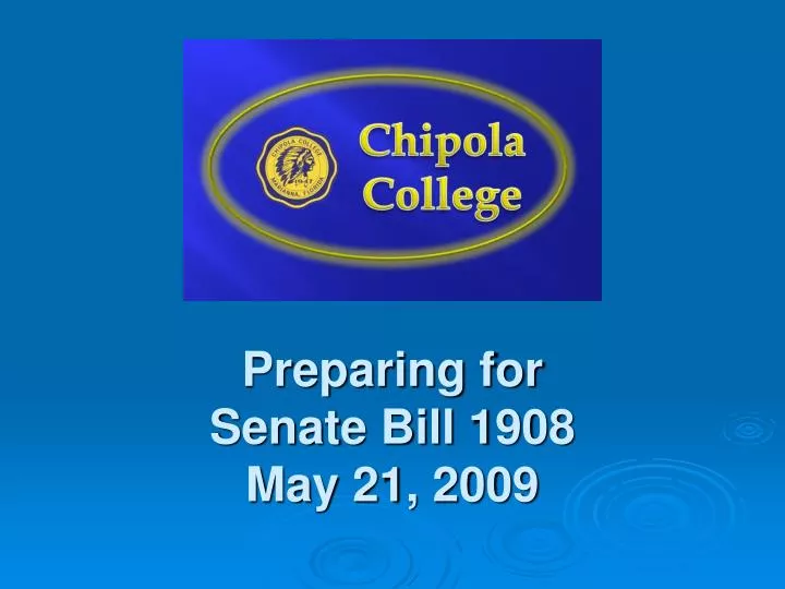 preparing for senate bill 1908 may 21 2009