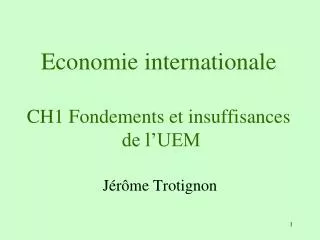 Economie internationale CH1 Fondements et insuffisances de l’UEM