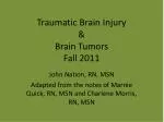 Traumatic Brain Injury &amp; Brain Tumors Fall 2011 - slide 1