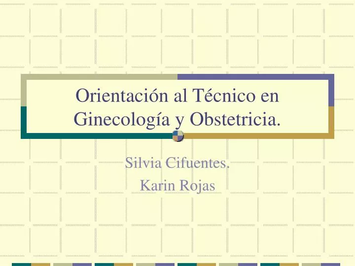 orientaci n al t cnico en ginecolog a y obstetricia