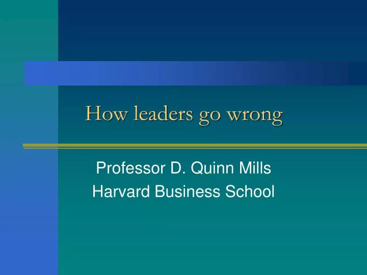 how leaders go wrong