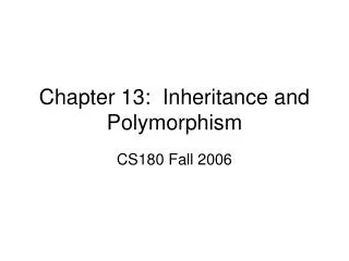 Chapter 13: Inheritance and Polymorphism