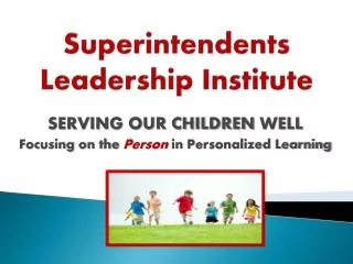 Superintendents Leadership Institute