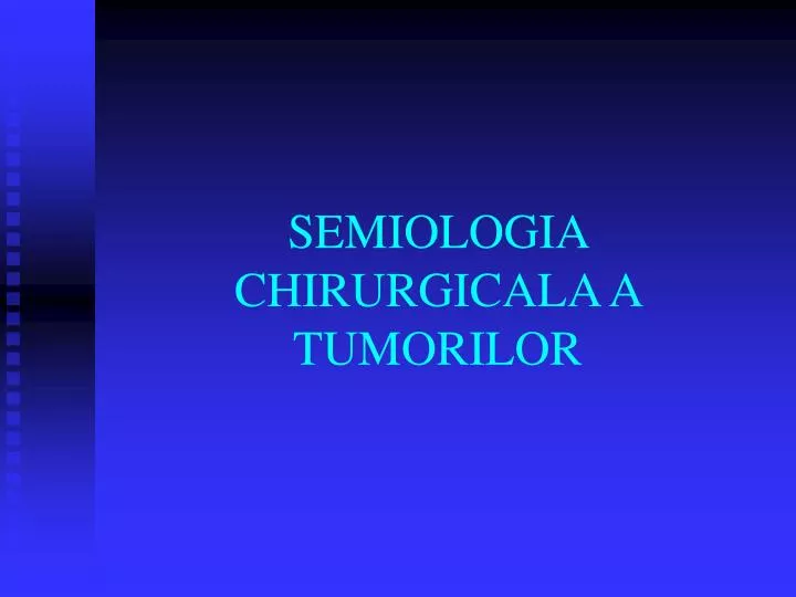 semiologia chirurgicala a tumorilor