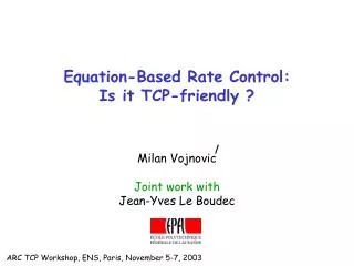 ARC TCP Workshop, ENS, Paris, November 5-7, 2003