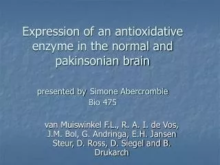 Expression of an antioxidative enzyme in the normal and pakinsonian brain presented by Simone Abercrombie Bio 475