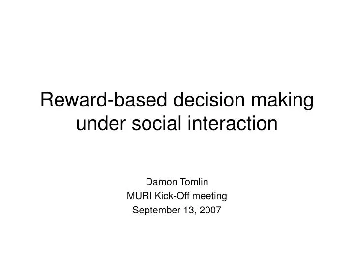 reward based decision making under social interaction