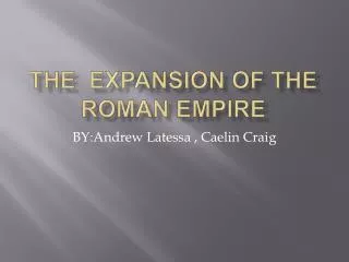 The expansion of the roman empire