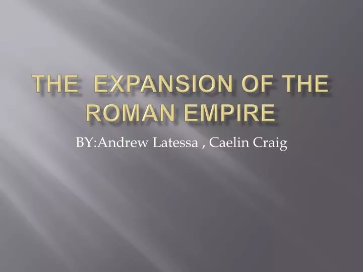the expansion of the roman empire