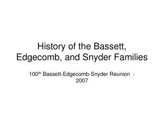 History of the Bassett, Edgecomb, and Snyder Families