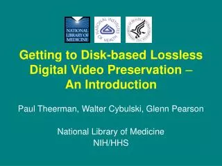 Getting to Disk-based Lossless Digital Video Preservation – An Introduction