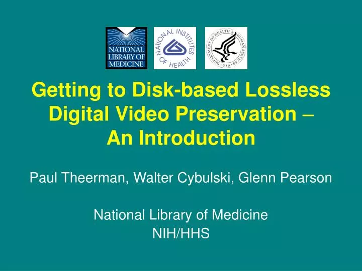 getting to disk based lossless digital video preservation an introduction